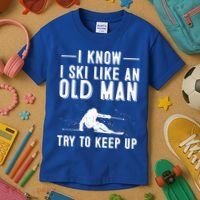 Funny I Know I Ski Like An Old Gift Cute Skiing Dads Gift Kids T-Shirt thumb 3