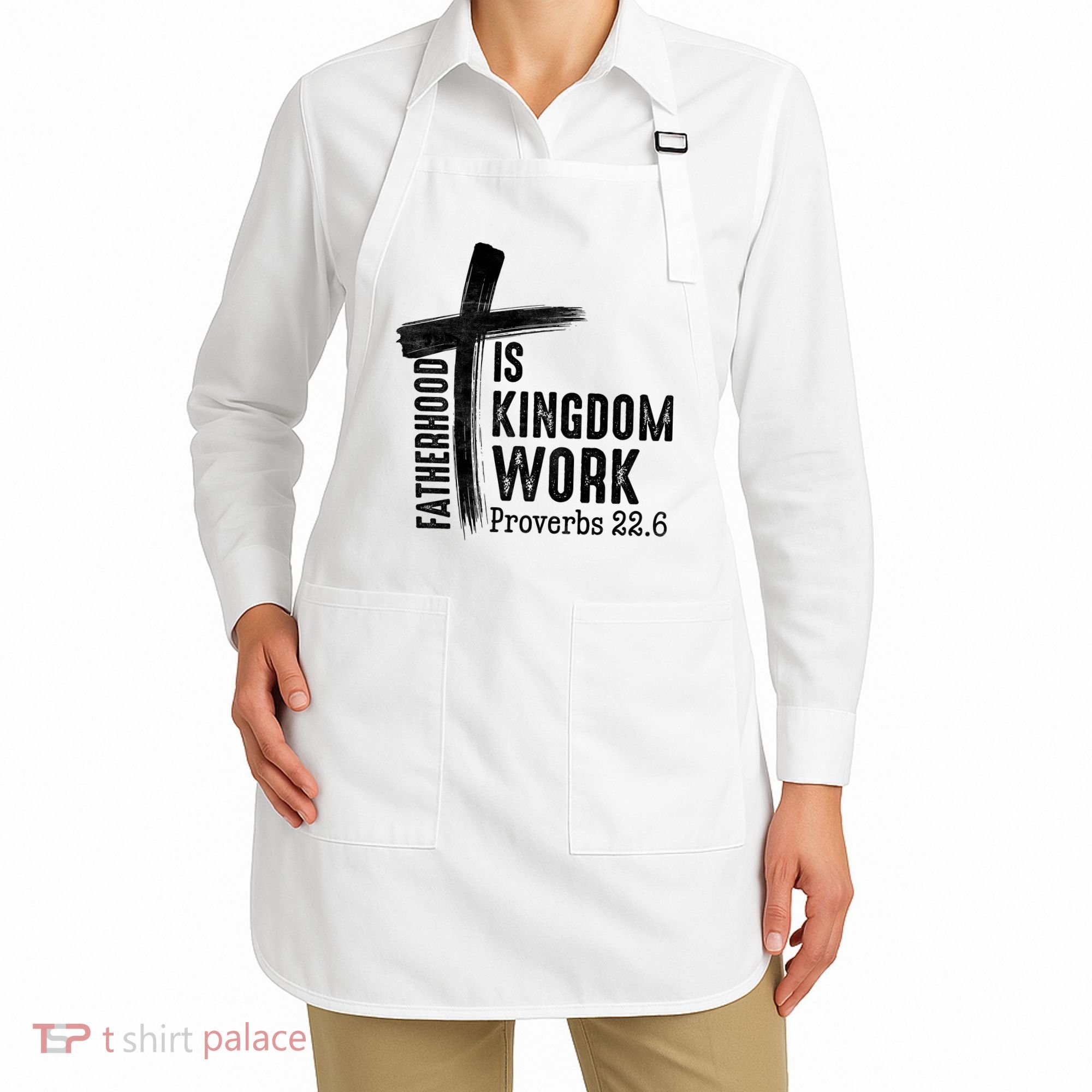Fatherhood Is Kingdom Work Christian Dad Apron