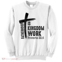 Fatherhood Is Kingdom Work Christian Dad Sweatshirt thumb 0