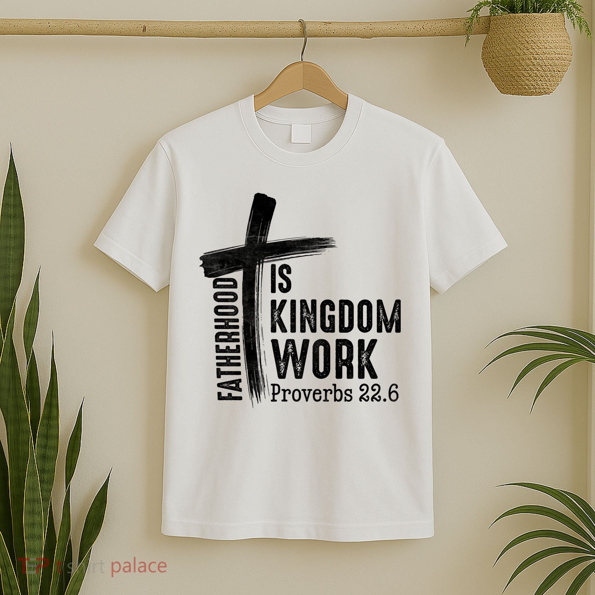 Fatherhood Is Kingdom Work Christian Dad T-Shirt
