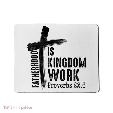 Fatherhood Is Kingdom Work Christian Dad Mousepad