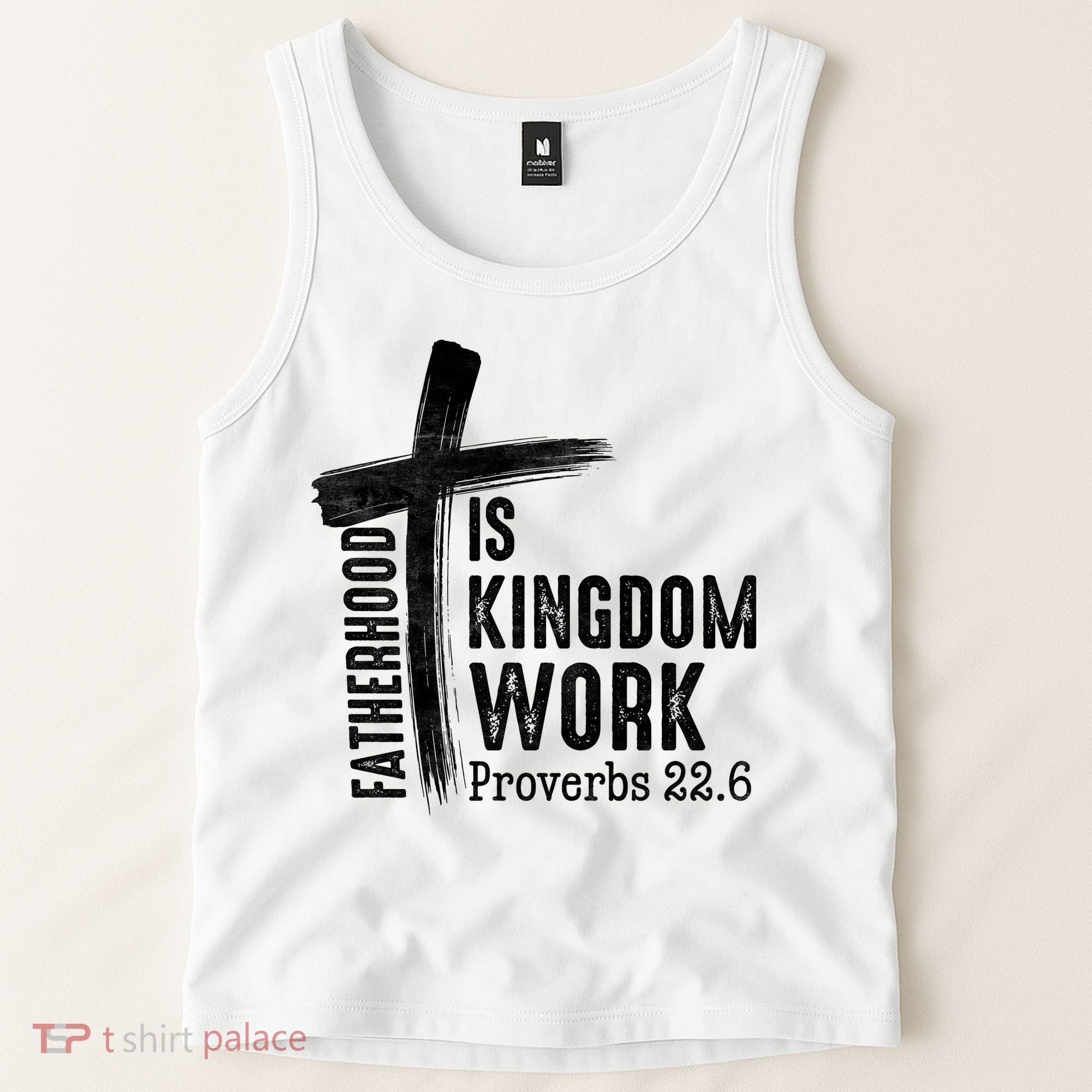 Fatherhood Is Kingdom Work Christian Dad Tank Top