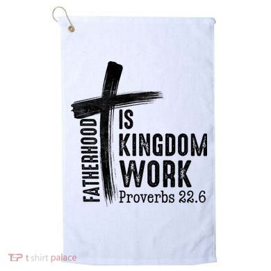 Fatherhood Is Kingdom Work Christian Dad Golf Towel