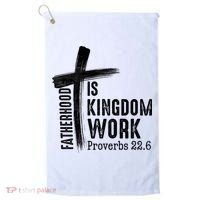 Fatherhood Is Kingdom Work Christian Dad Golf Towel thumb 0