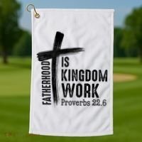 Fatherhood Is Kingdom Work Christian Dad Golf Towel thumb 1