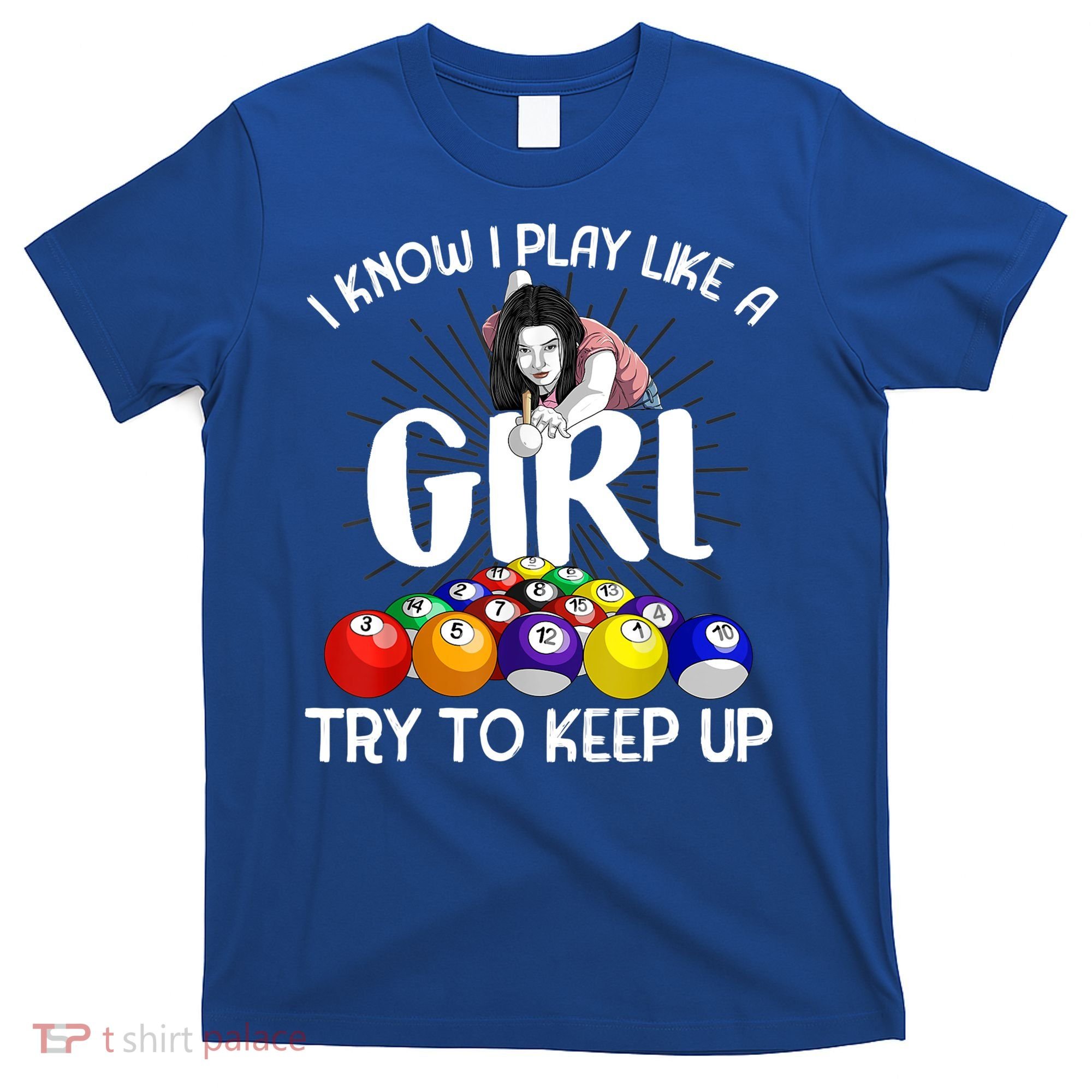 Funny I Know I Play Like A Girl Funny Gift Billiard Player Women T-Shirt