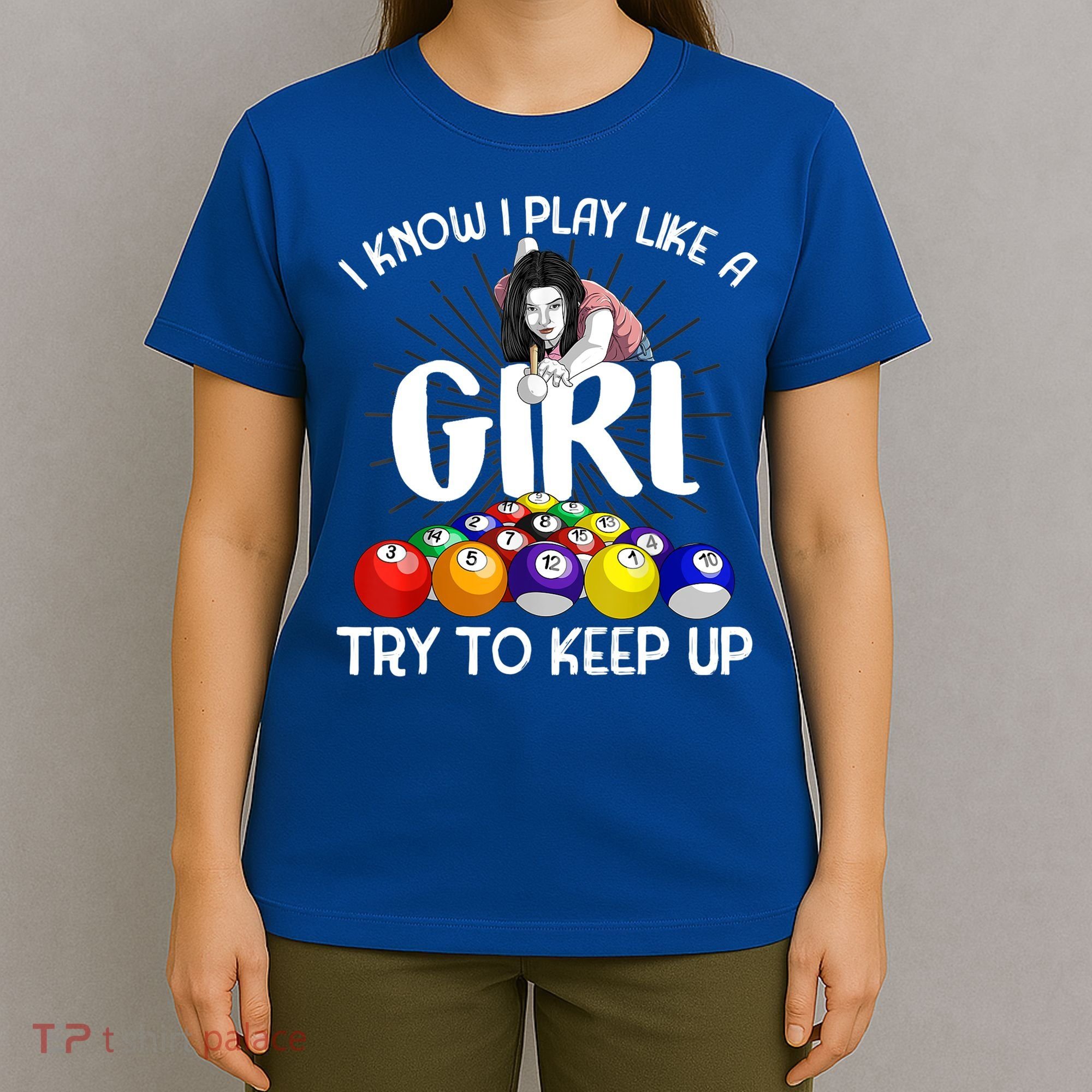 Funny I Know I Play Like A Girl Funny Gift Billiard Player Women T-Shirt