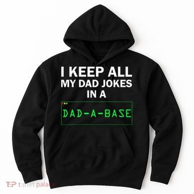 Funny I Keep All My Dad Jokes In A Dad A Base Gag Dad Joke Hoodie