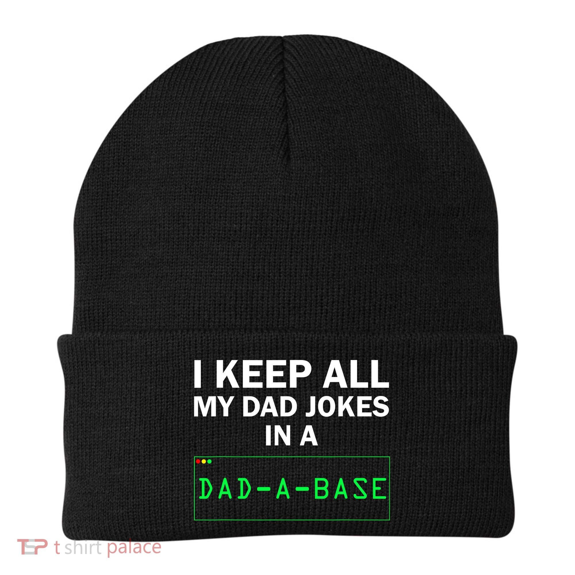 Funny I Keep All My Dad Jokes In A Dad A Base Gag Dad Joke Beanie