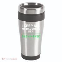Funny I Keep All My Dad Jokes In A Dad A Base Gag Dad Joke 16oz Travel Tumbler thumb 0