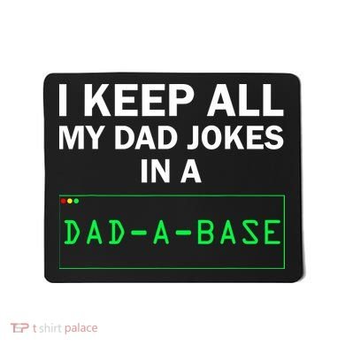 Funny I Keep All My Dad Jokes In A Dad A Base Gag Dad Joke Mousepad