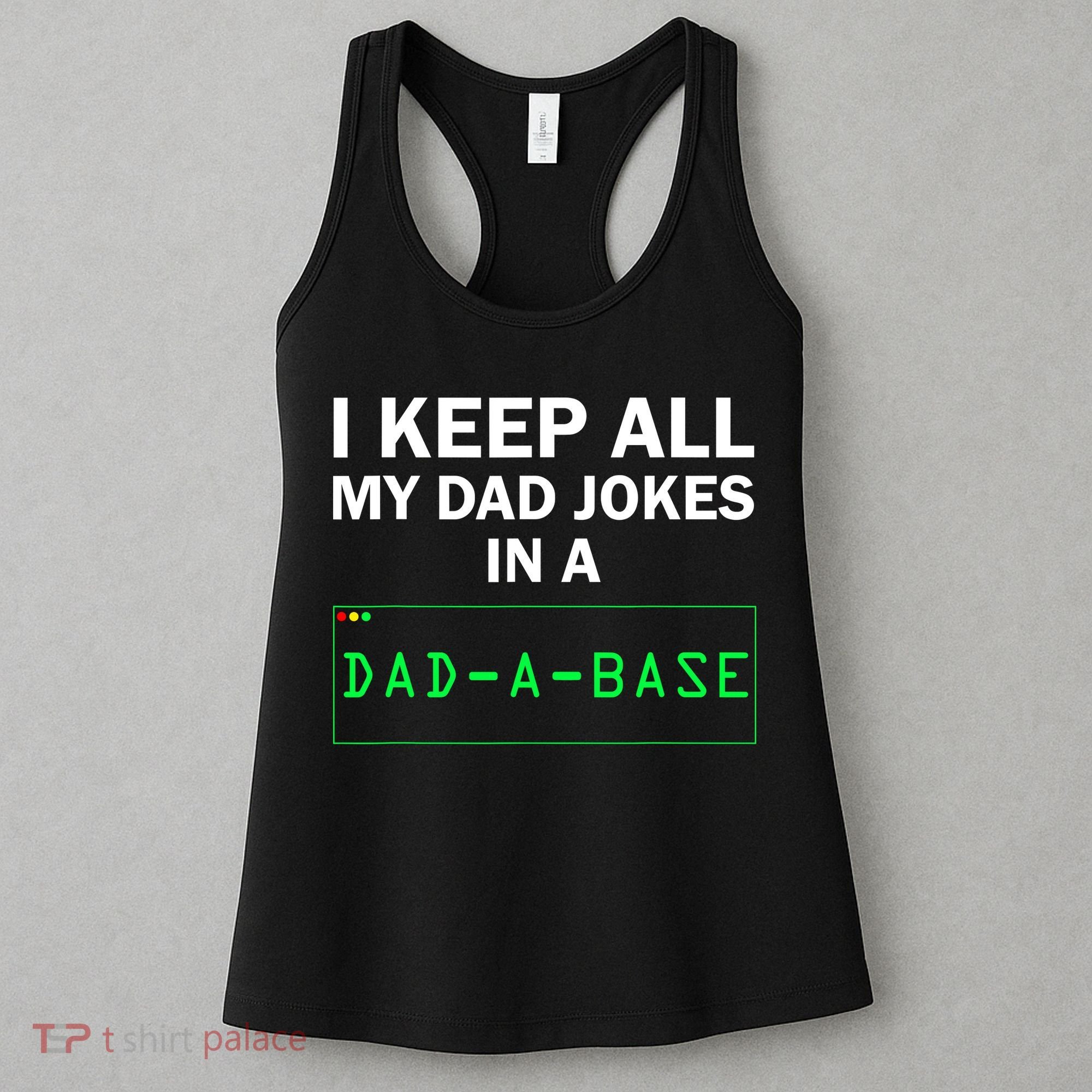 Funny I Keep All My Dad Jokes In A Dad A Base Gag Dad Joke Women's Tank Top