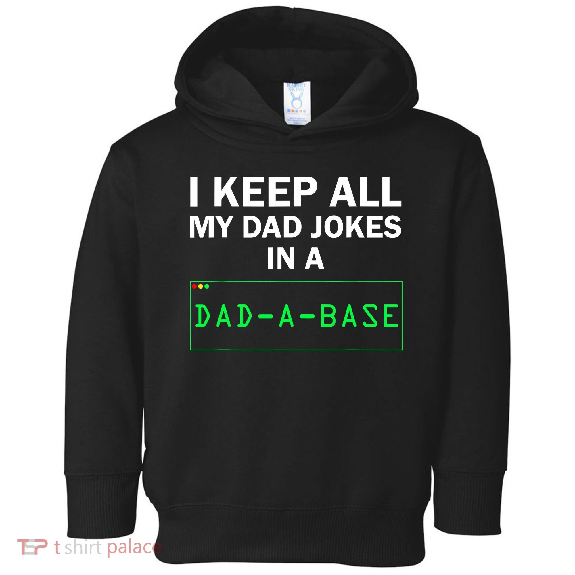 Funny I Keep All My Dad Jokes In A Dad A Base Gag Dad Joke Toddler Hoodie