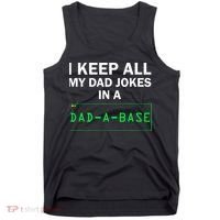 Funny I Keep All My Dad Jokes In A Dad A Base Gag Dad Joke Tank Top thumb 0