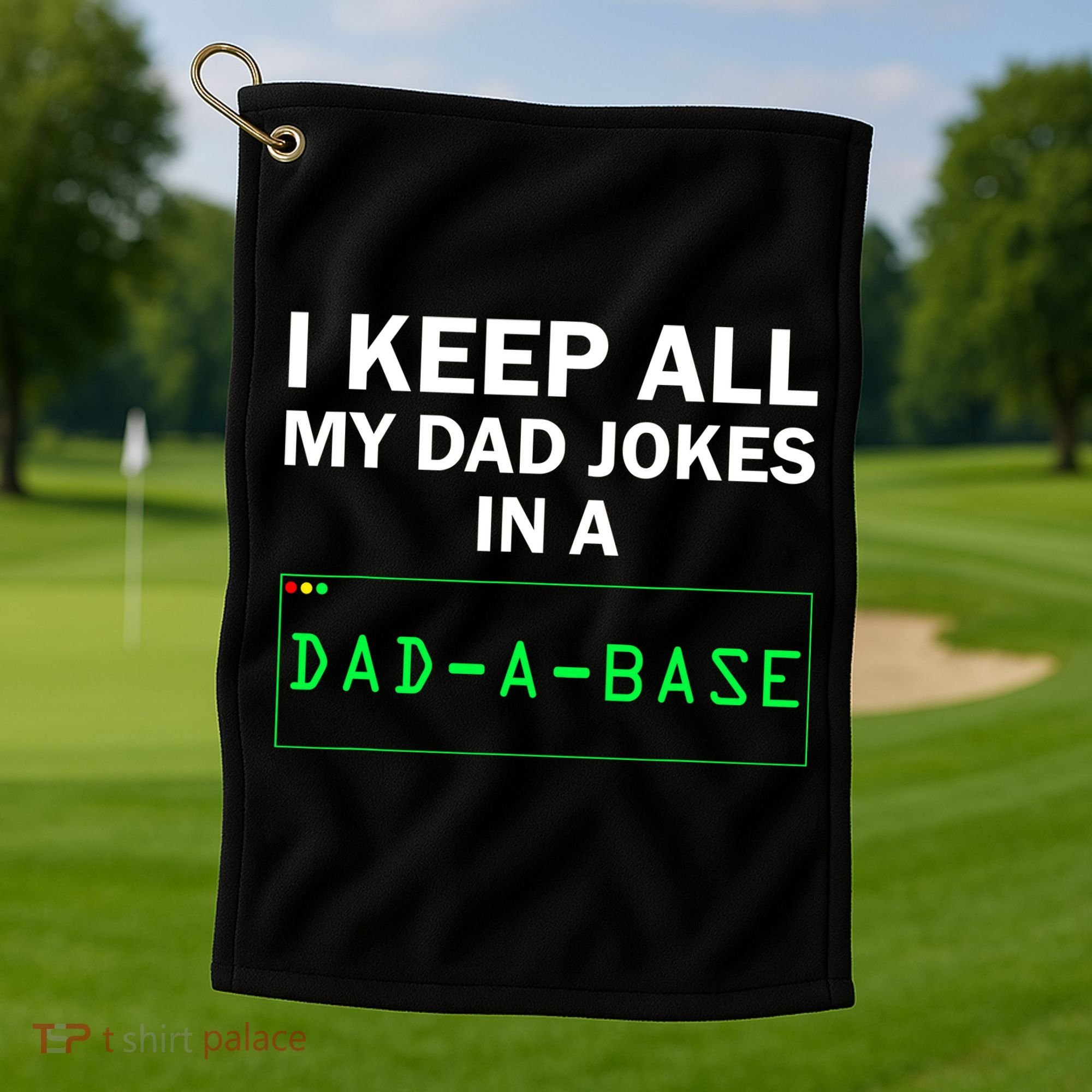 Funny I Keep All My Dad Jokes In A Dad A Base Gag Dad Joke Golf Towel