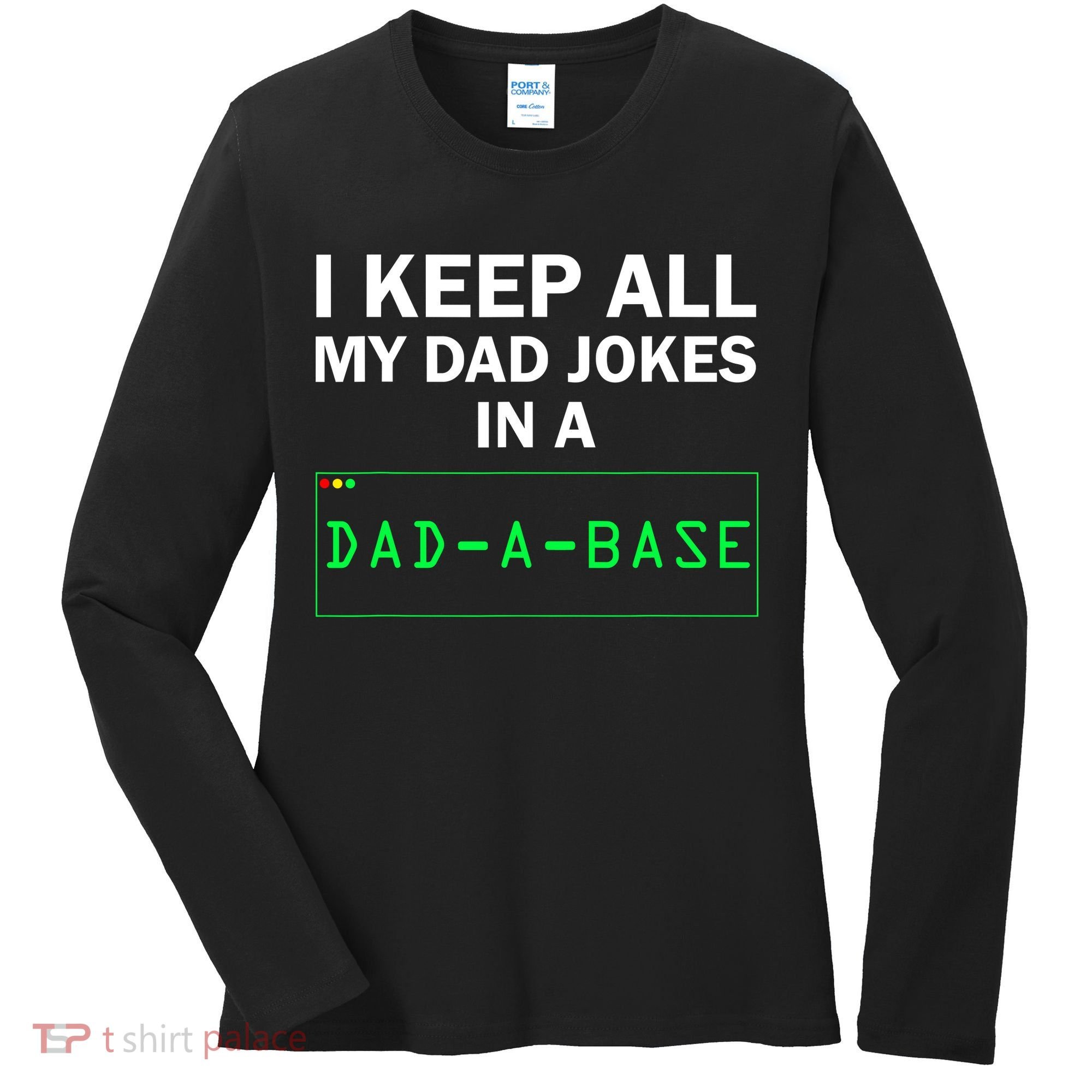 Funny I Keep All My Dad Jokes In A Dad A Base Gag Dad Joke Women's Long Sleeve Shirt