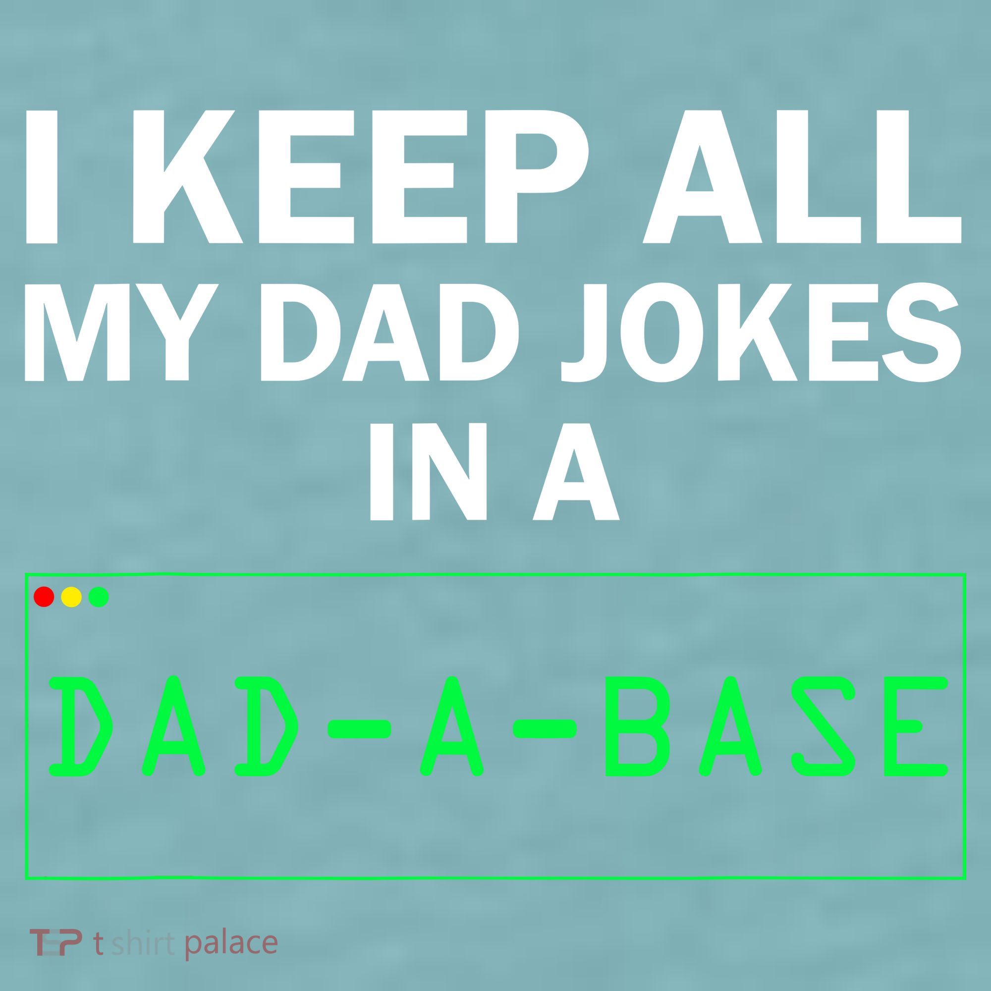 Funny I Keep All My Dad Jokes In A Dad A Base Gag Dad Joke Sueded Cloud Jersey T-Shirt