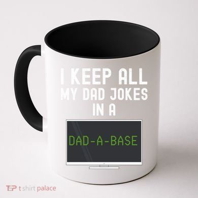 Funny I Keep All My Dad Jokes In A Dad A Base Gag Dad Joke Gift Coffee Mug