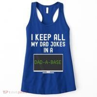 Funny I Keep All My Dad Jokes In A Dad A Base Gag Dad Joke Gift Women's Tank Top thumb 0