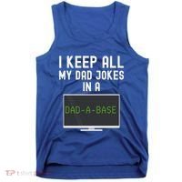 Funny I Keep All My Dad Jokes In A Dad A Base Gag Dad Joke Gift Tank Top thumb 0