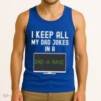 Funny I Keep All My Dad Jokes In A Dad A Base Gag Dad Joke Gift Tank Top thumb 3