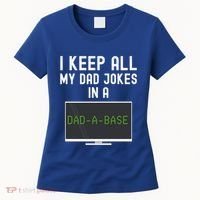 Funny I Keep All My Dad Jokes In A Dad A Base Gag Dad Joke Gift Women's T-Shirt thumb 0