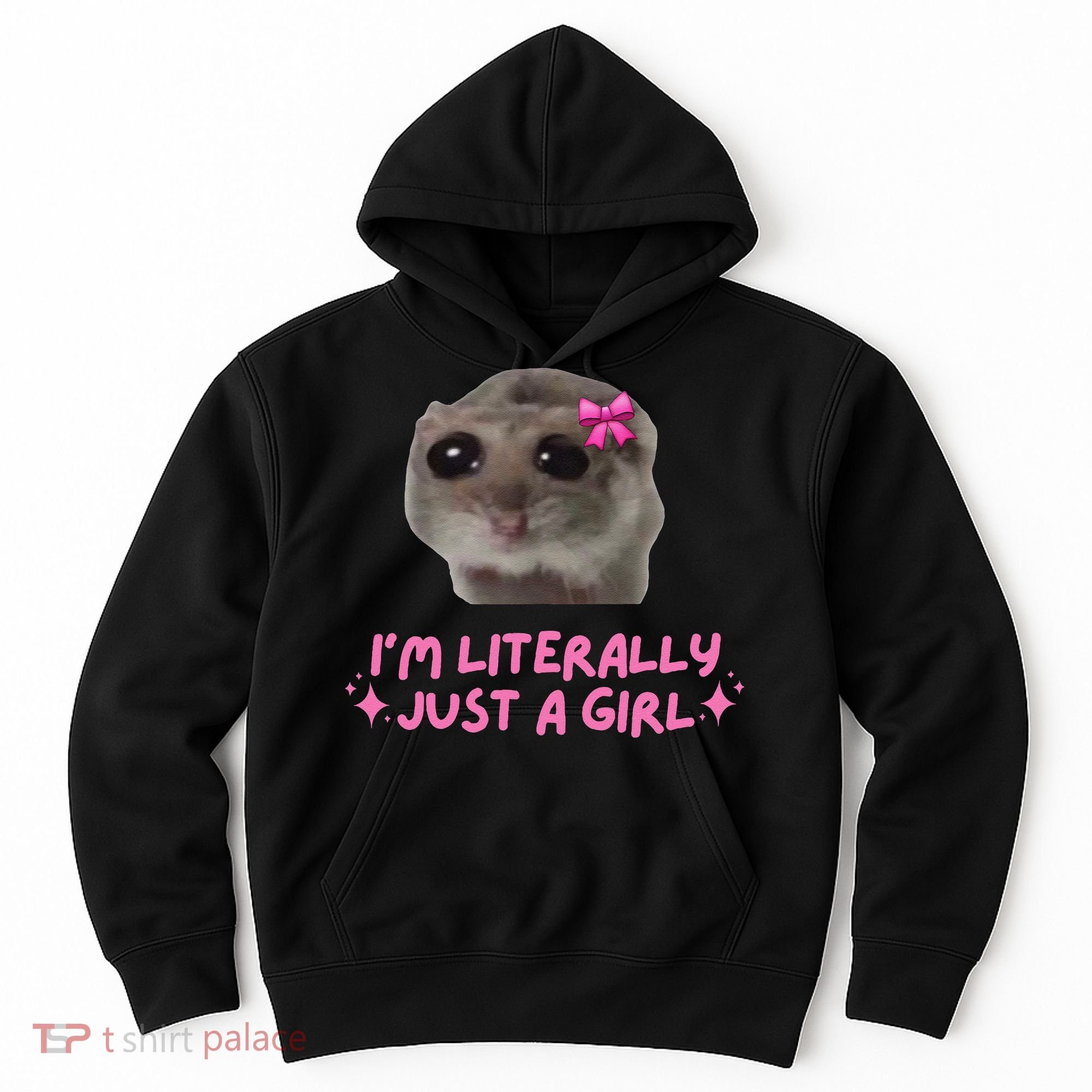 Funny IM Literally Just A Girl Sad Hamster Meme Gift Hoodie