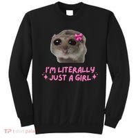 Funny IM Literally Just A Girl Sad Hamster Meme Gift Sweatshirt thumb 0