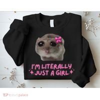 Funny IM Literally Just A Girl Sad Hamster Meme Gift Sweatshirt thumb 2