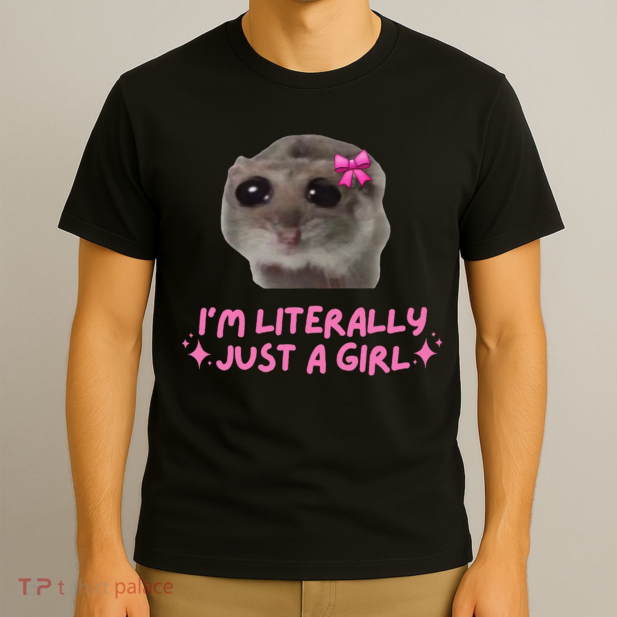 Funny IM Literally Just A Girl Sad Hamster Meme Gift T-Shirt