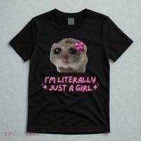 Funny IM Literally Just A Girl Sad Hamster Meme Gift T-Shirt thumb 5