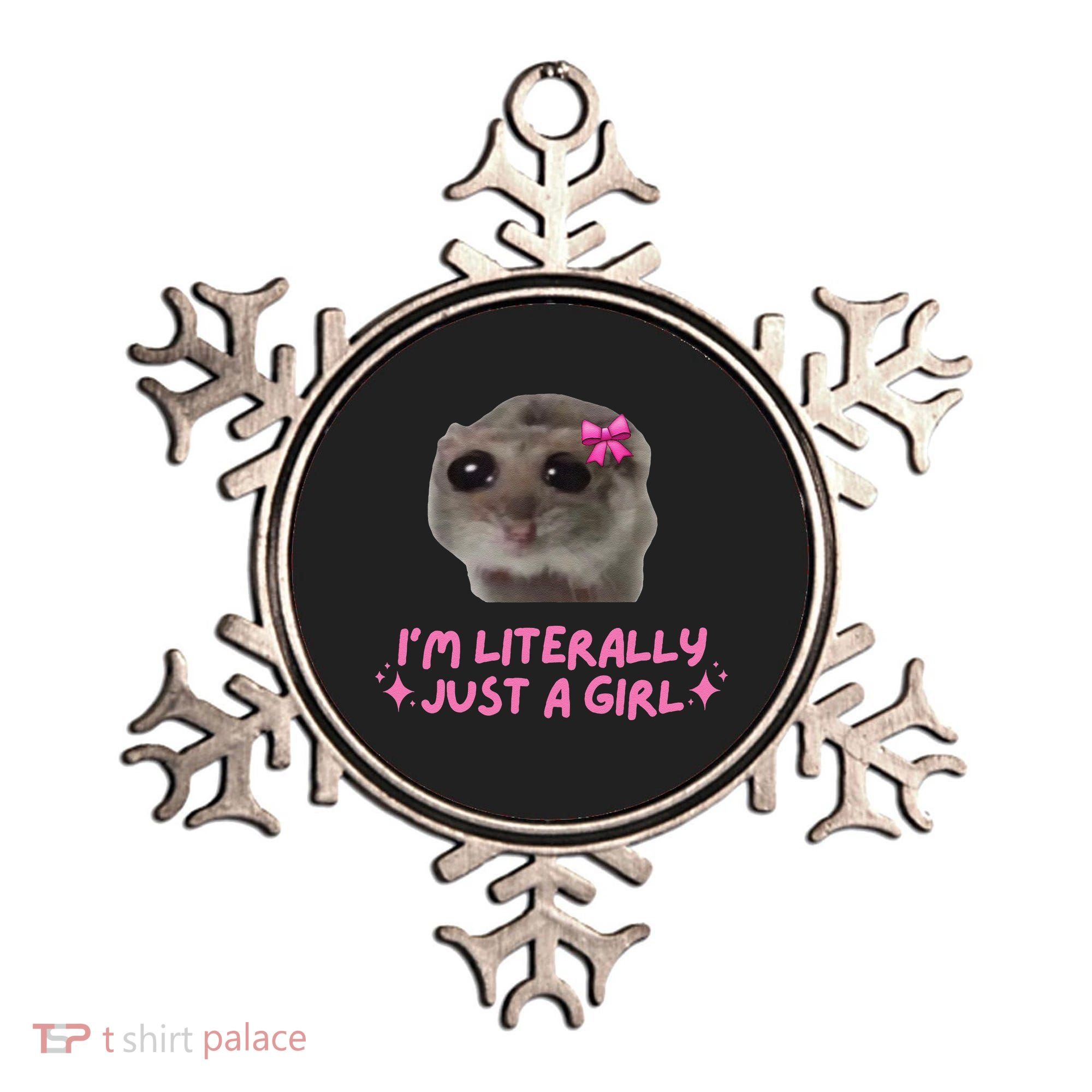 Funny IM Literally Just A Girl Sad Hamster Meme Gift Ornament