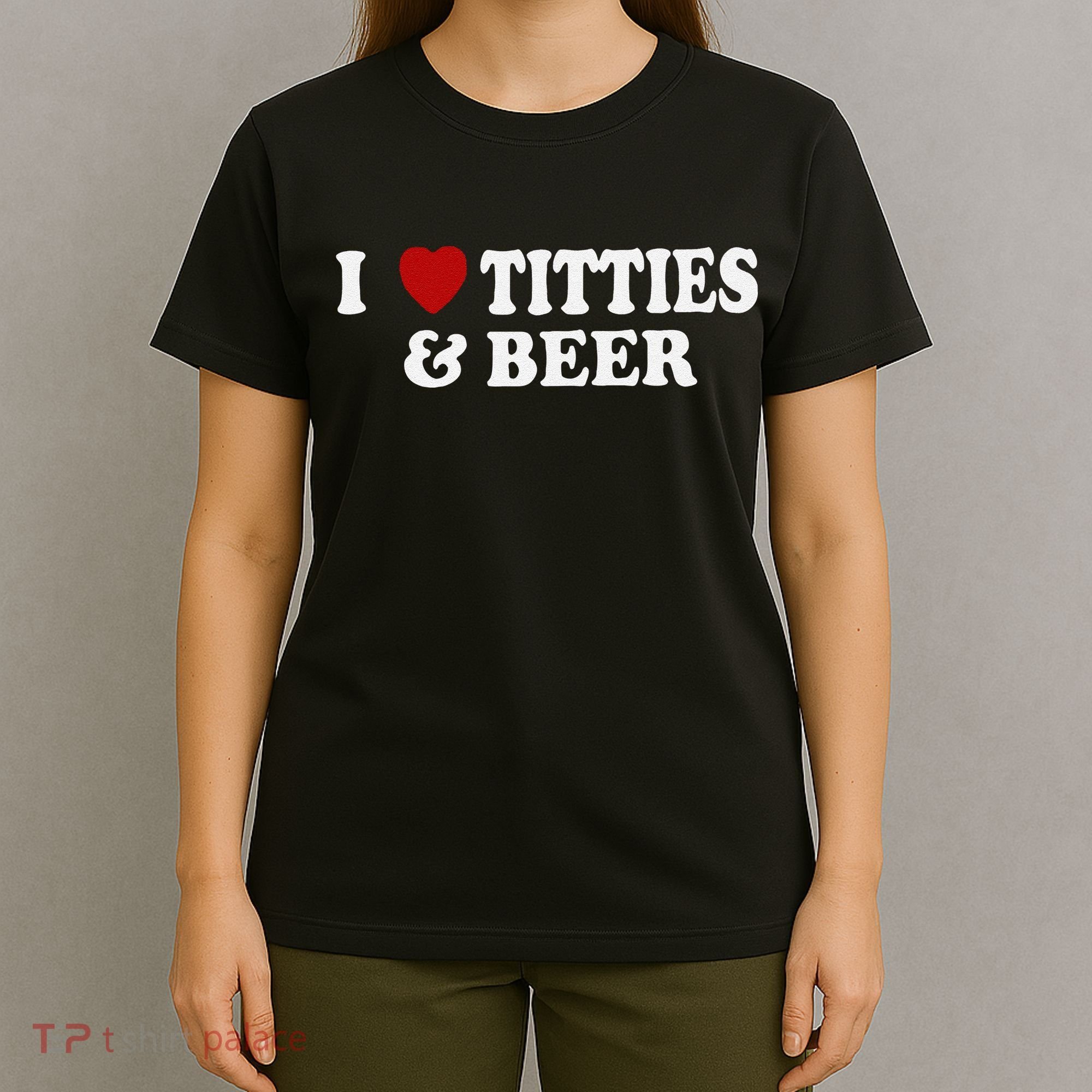 Funny I Love Tittes And Beer T-Shirt