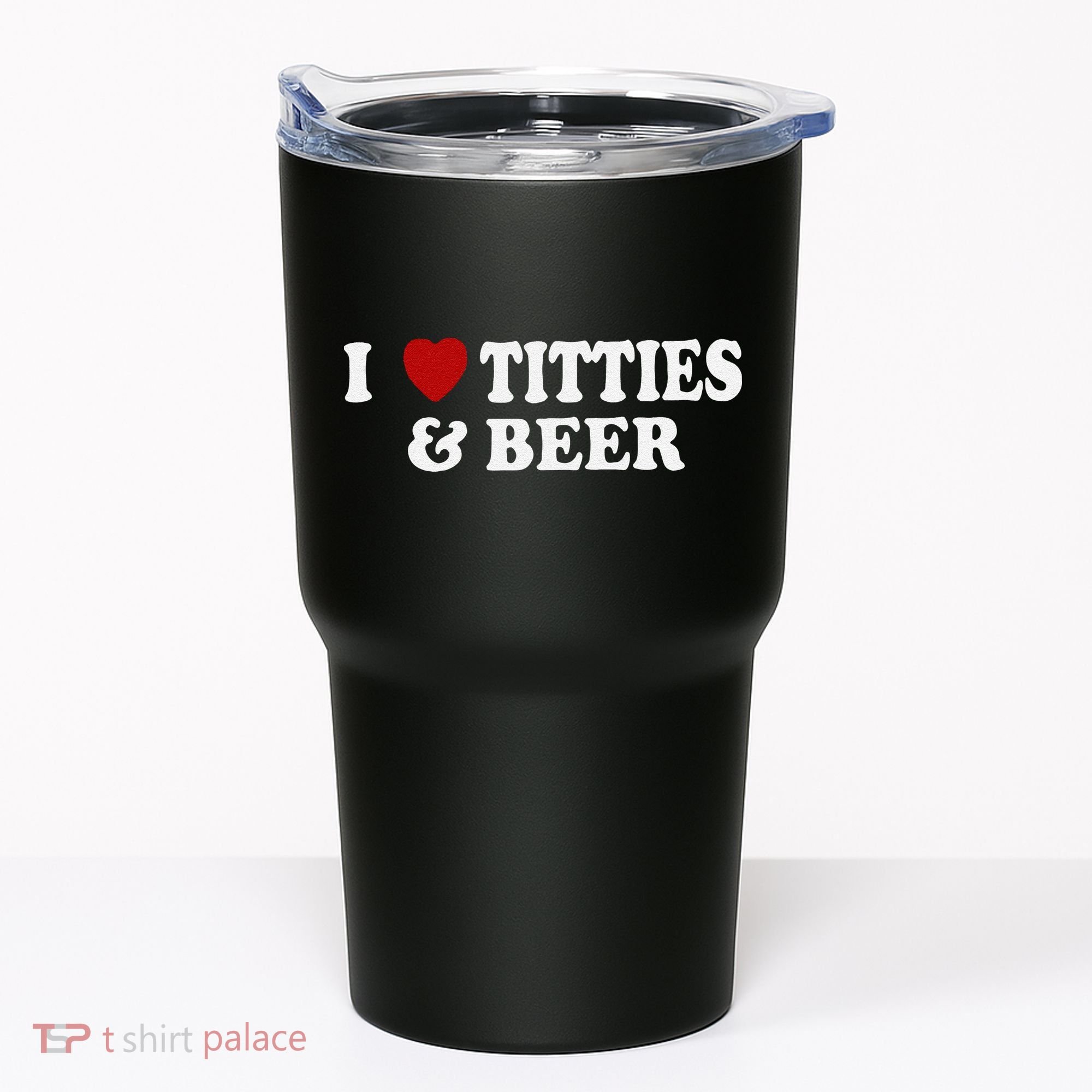 Funny I Love Tittes And Beer Tumbler