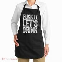 Fuck It LetS Drink Drinking Apron thumb 2