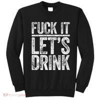 Fuck It LetS Drink Drinking Sweatshirt thumb 0