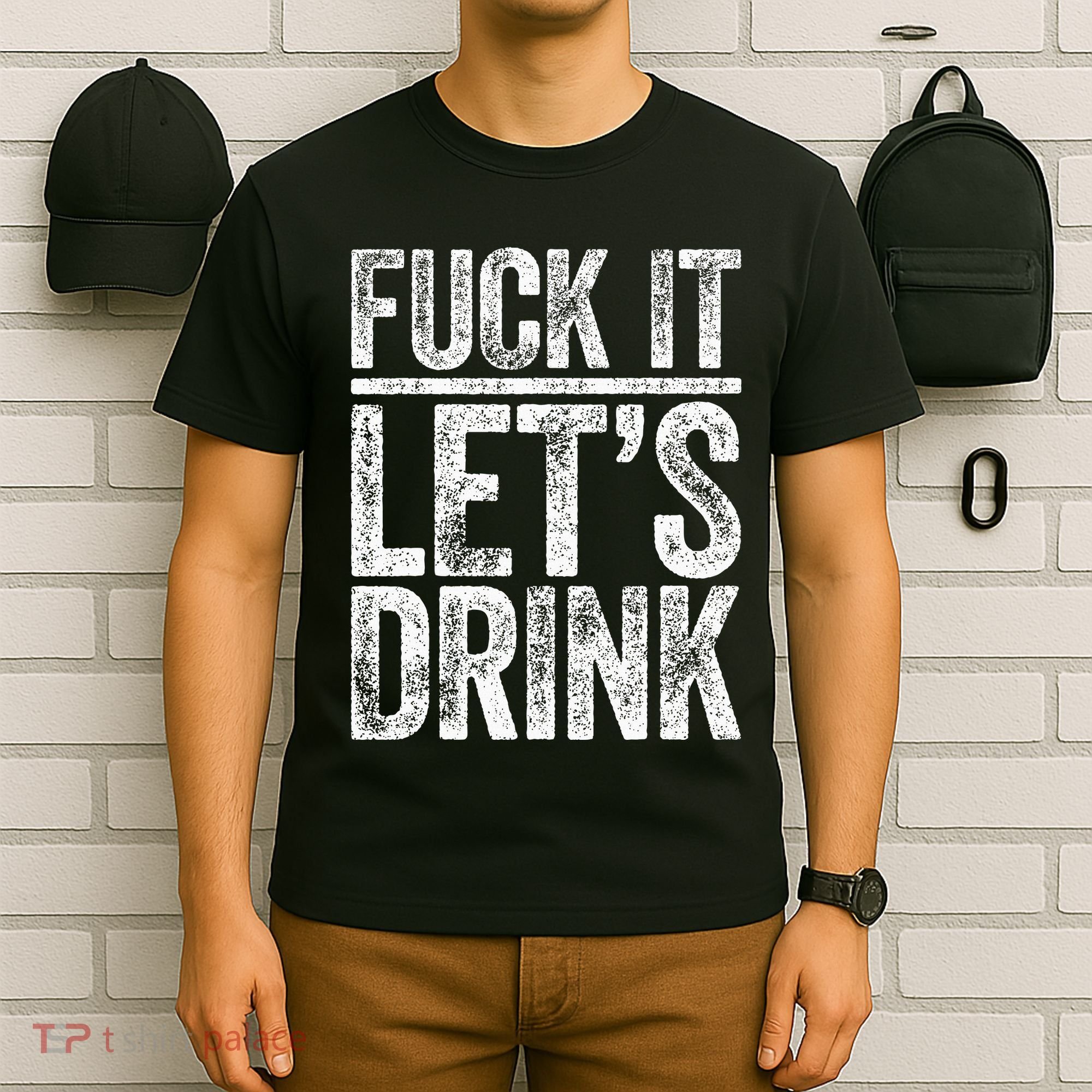 Fuck It LetS Drink Drinking T-Shirt