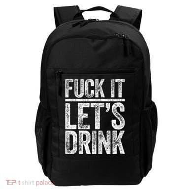 Fuck It LetS Drink Drinking Backpack