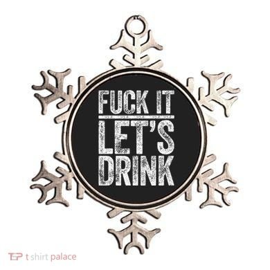 Fuck It LetS Drink Drinking Ornament