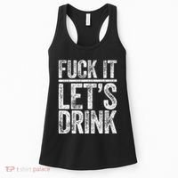 Fuck It LetS Drink Drinking Women's Tank Top thumb 0
