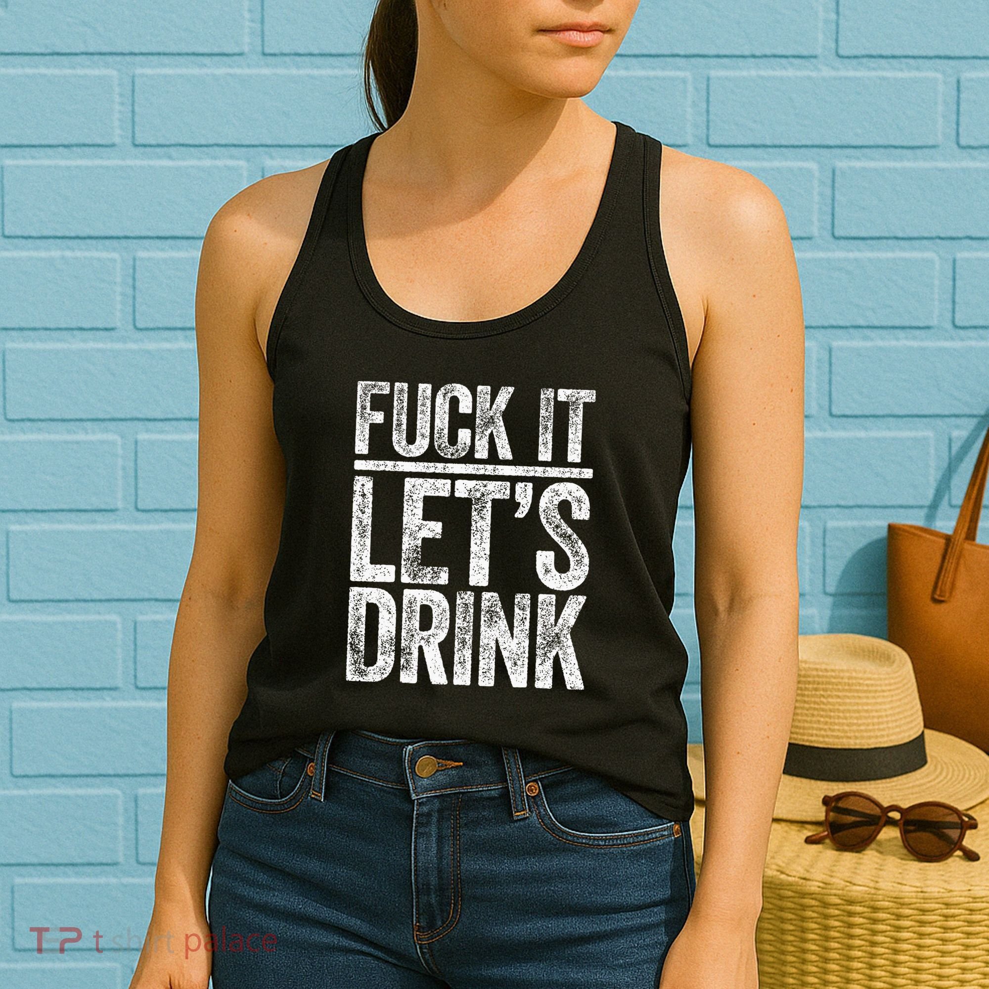 Fuck It LetS Drink Drinking Women's Tank Top