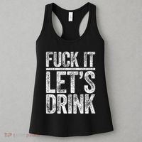 Fuck It LetS Drink Drinking Women's Tank Top thumb 3