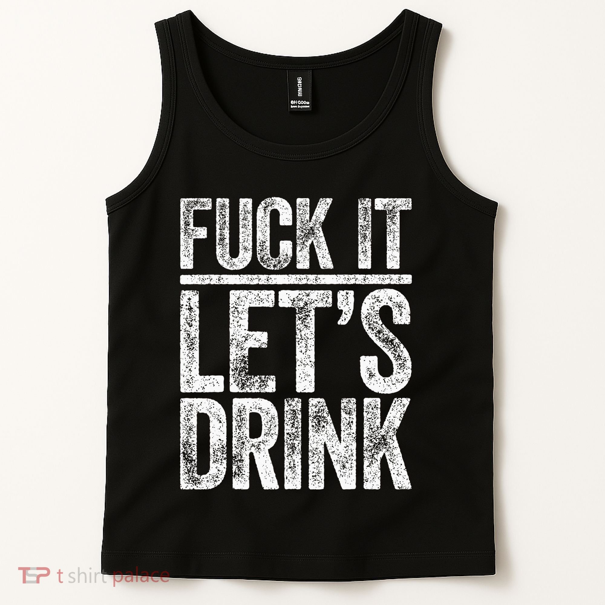 Fuck It LetS Drink Drinking Tank Top