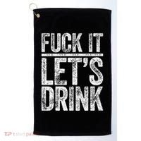 Fuck It LetS Drink Drinking Golf Towel thumb 0