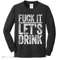 Fuck It LetS Drink Drinking Kids Long Sleeve Shirt thumb 0