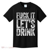 Fuck It LetS Drink Drinking Kids T-Shirt thumb 0