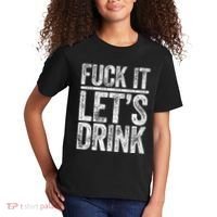 Fuck It LetS Drink Drinking Kids T-Shirt thumb 2