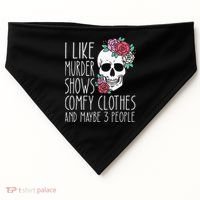 Funny I Like Murder Shows Comfy Clothes And Maybe 3 People USA-Made Doggie Bandana thumb 0