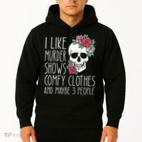 Funny I Like Murder Shows Comfy Clothes And Maybe 3 People Hoodie thumb 2