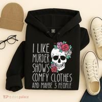 Funny I Like Murder Shows Comfy Clothes And Maybe 3 People Hoodie thumb 4